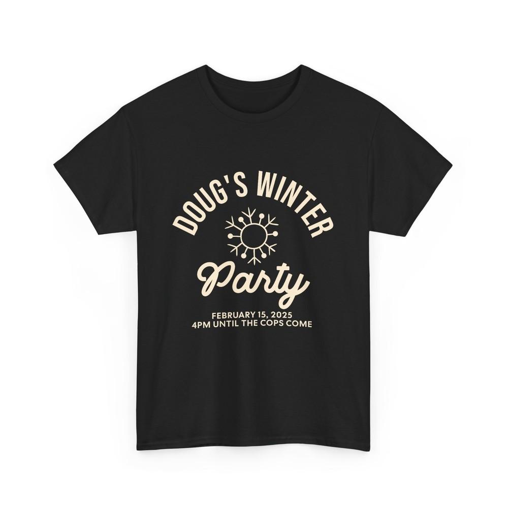 

Doug‘s Winter Party February 15th 2025 Invite Winter Party Celebrate Shirt 3XL