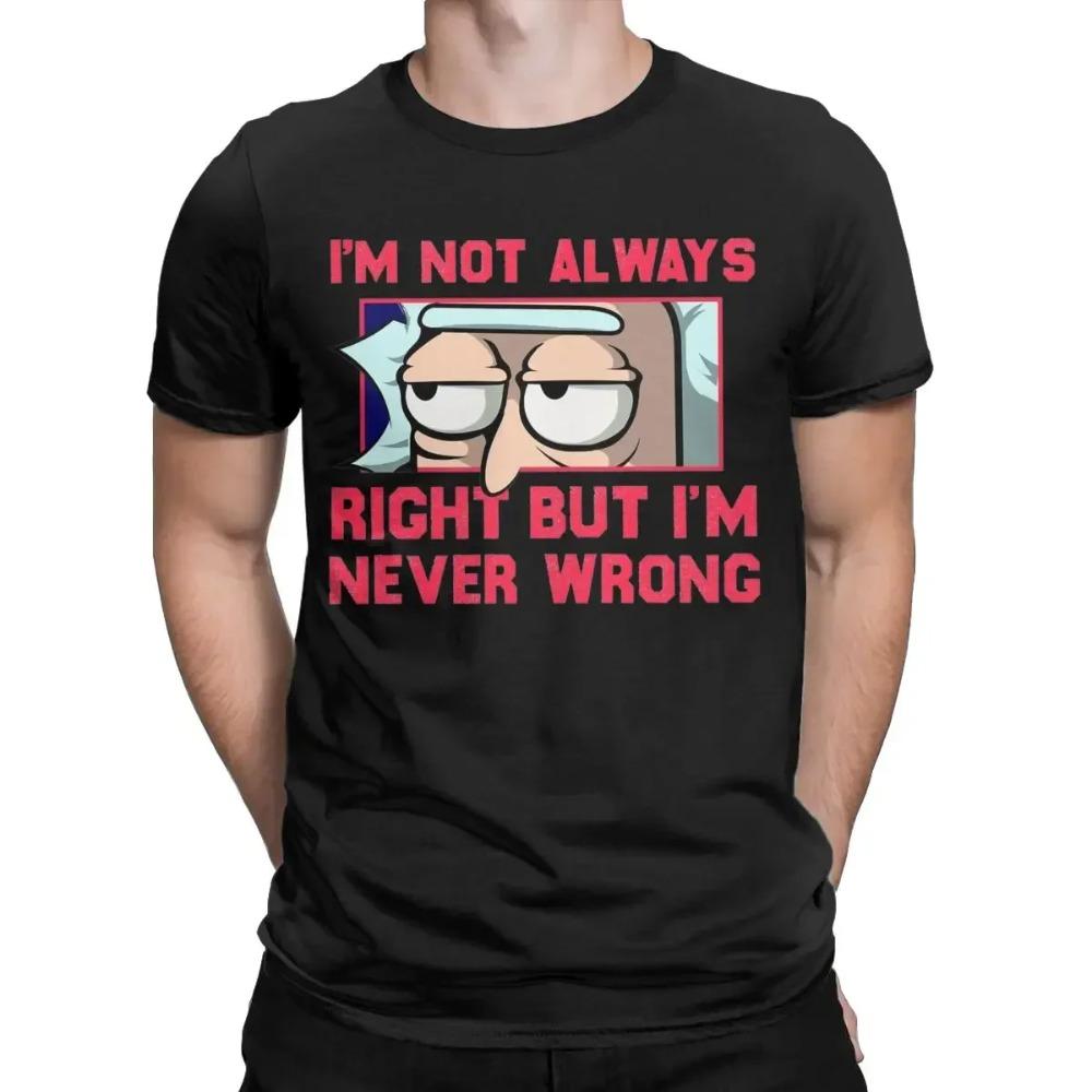 I'm Not Always Right But I'm Never Wrong T Shirts Men's Cotton Casual T-Shirts Crew Neck Tee Shirt Short Sleeve Tops Original