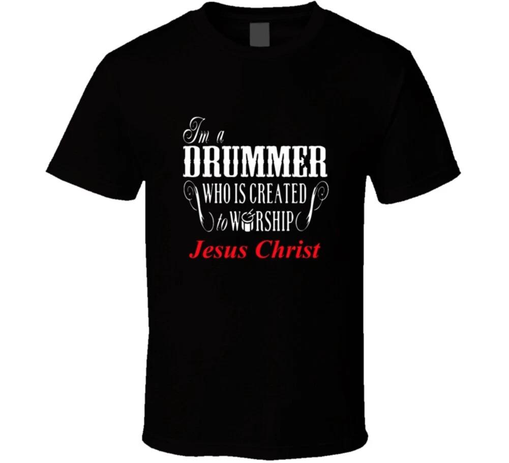 I m A Drummer Who Is Created To Worship Jesus Christ Shirt Christian Love God Ch S