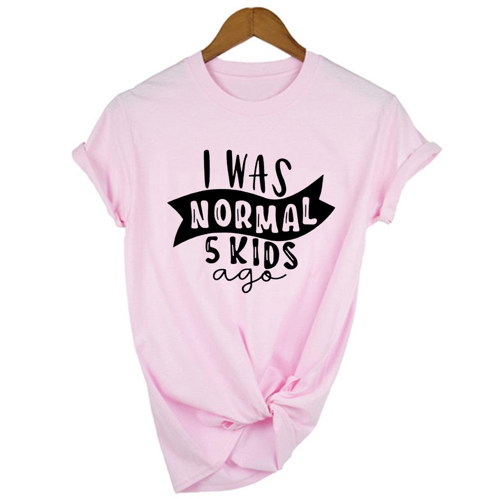 I Was Normal Five Kids Three Kids Ago T Shirt Mom Life Women Tops Tee Mother