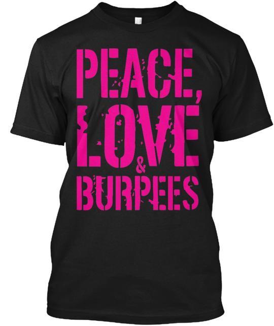 Peace Love & Burpees T-Shirt S