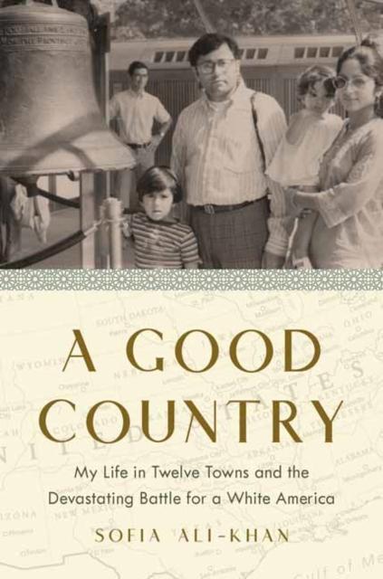 The A Good Country : My Life In Twelve Towns and the Devastating Battle for a White America Book