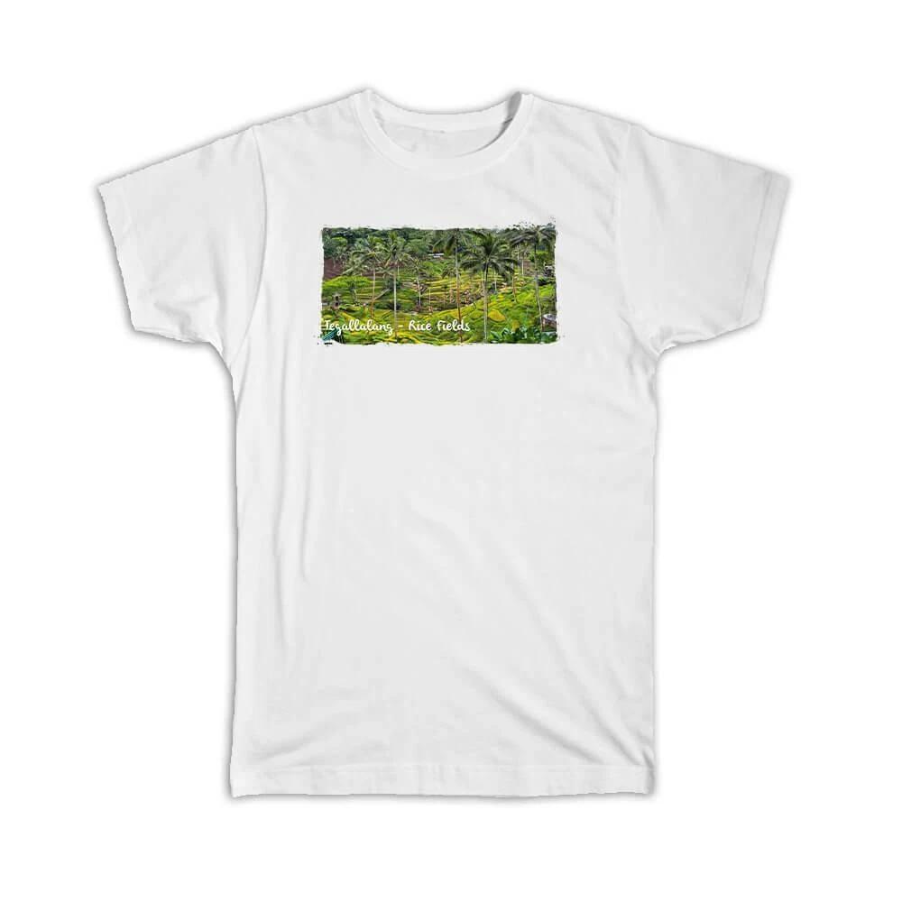 Gift T-Shirt : Tegallalang Rice Fields Bali Indonesia S