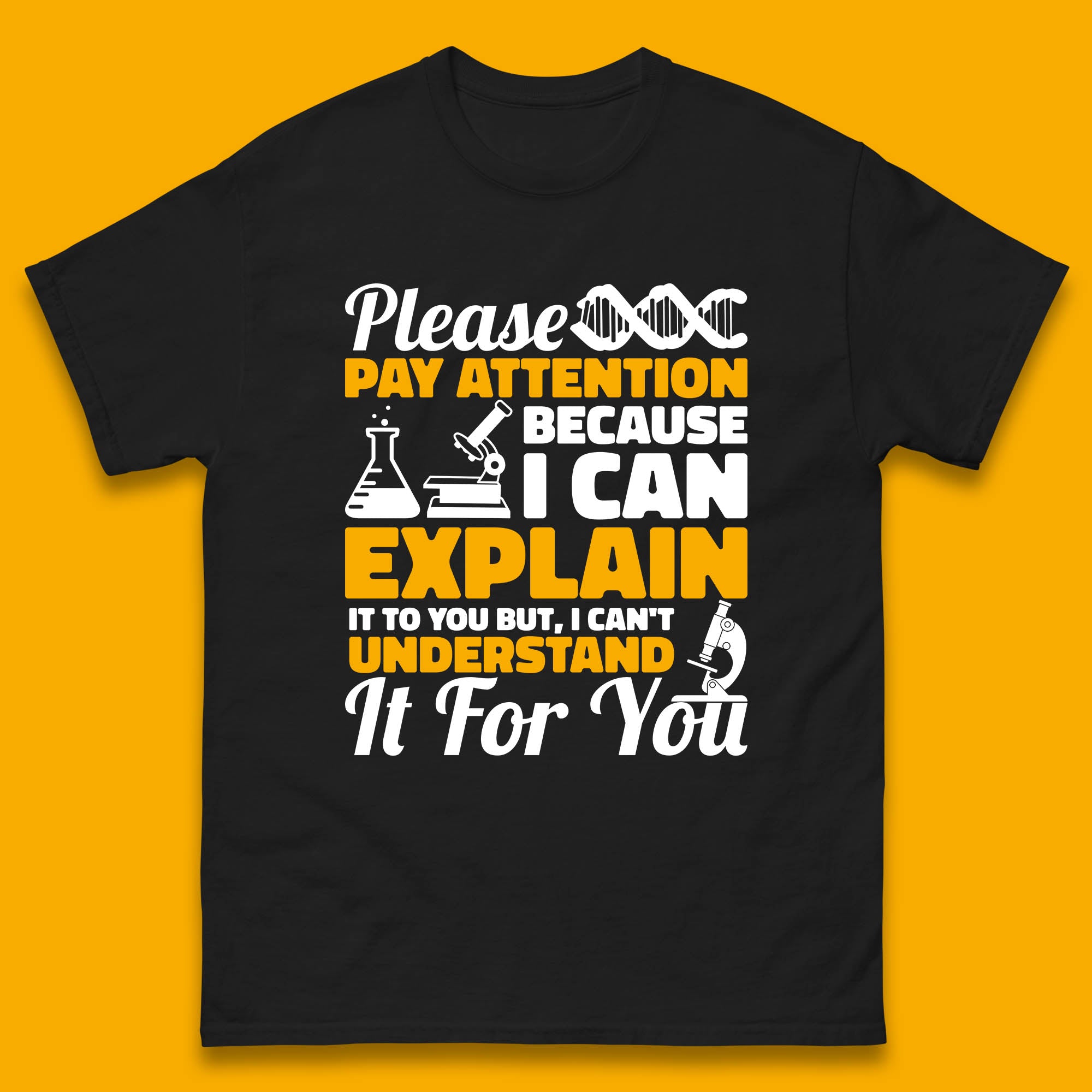 

Please Pay Attention Because I Can Explain It To You But I Can t Understand It For You Coworker Humorous Saying Sarcastic Mens Tee Top S