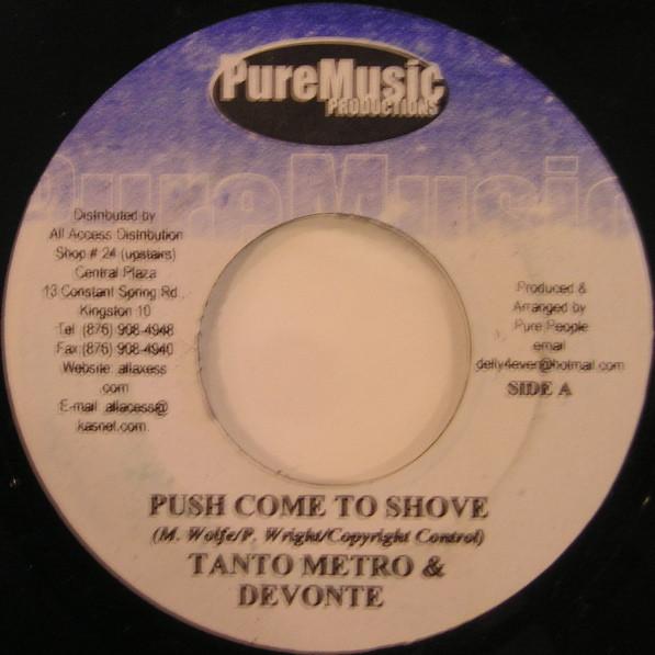 

7inch Record TANTO METRO & DEVONTE / PATCHY & SH - Push Comes To Shove / Never Apologi NONE Pure Music Prod 2003 Jamaica Reggae, Ska & Dub Used