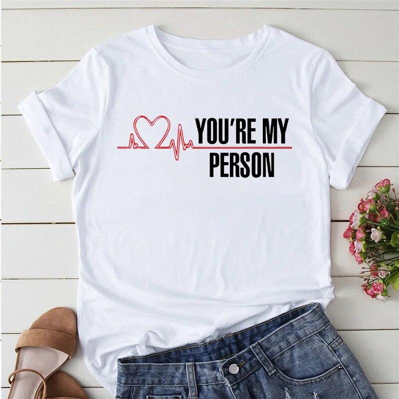 2023 Summer T-shirts Women Greys Anatomy You're My Person Graphic Lady T Shirts Kawaii Clothing Short Sleeve Female Tshirt Tops