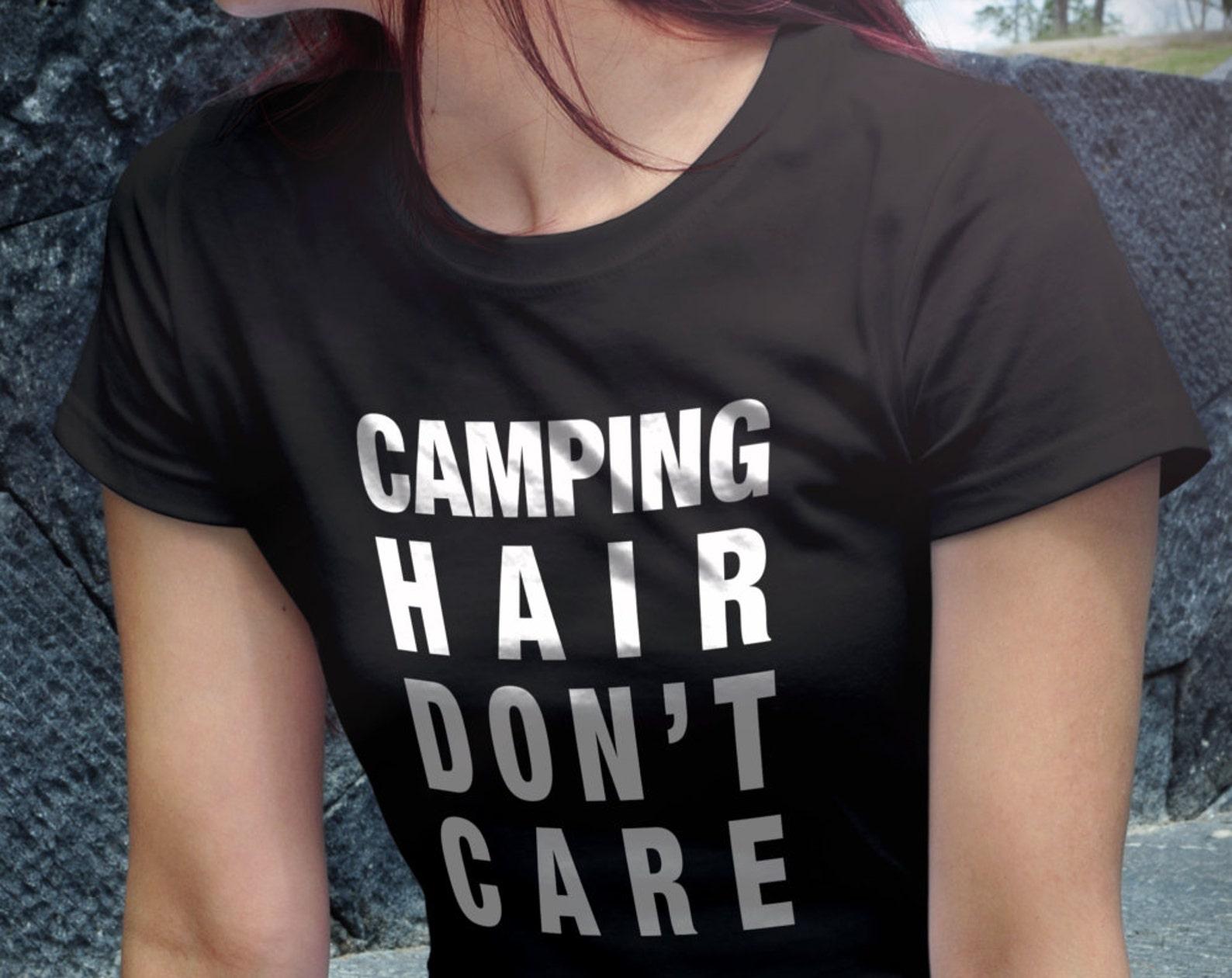 camping hair don t care tee. camp shirt. funny camping shirt. camping hair shirt. camper shirt. graphic t-shirt. funny outdoor shirt #OS208 M