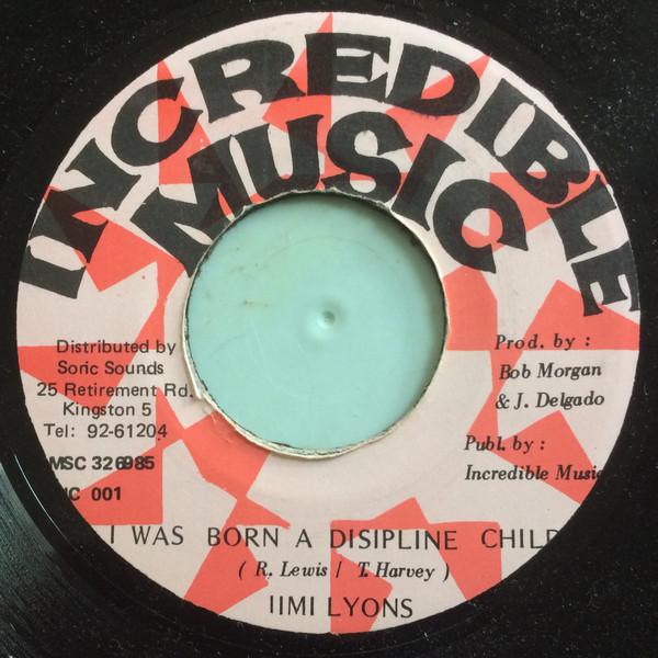 

7inch Record JIMI LYONS (2) - I Was Born A Disipline Child INC001 Incredible Musi Jamaica Reggae, Ska & Dub Used
