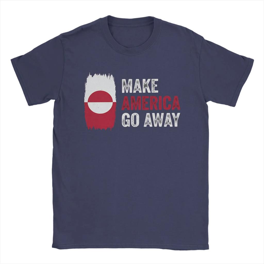 Awesome Greenland Make America Go Away Tshirts For Unisex Round Neck Cotton T Shirts Short Sleeve Tees Printed Clothing