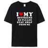 I Love My Boyfriend Klær I Love My Girlfriend T-skjorte for menn, så vær så snill å hold deg unna meg Funny BF GF Saying Quote Gift T-skjorter