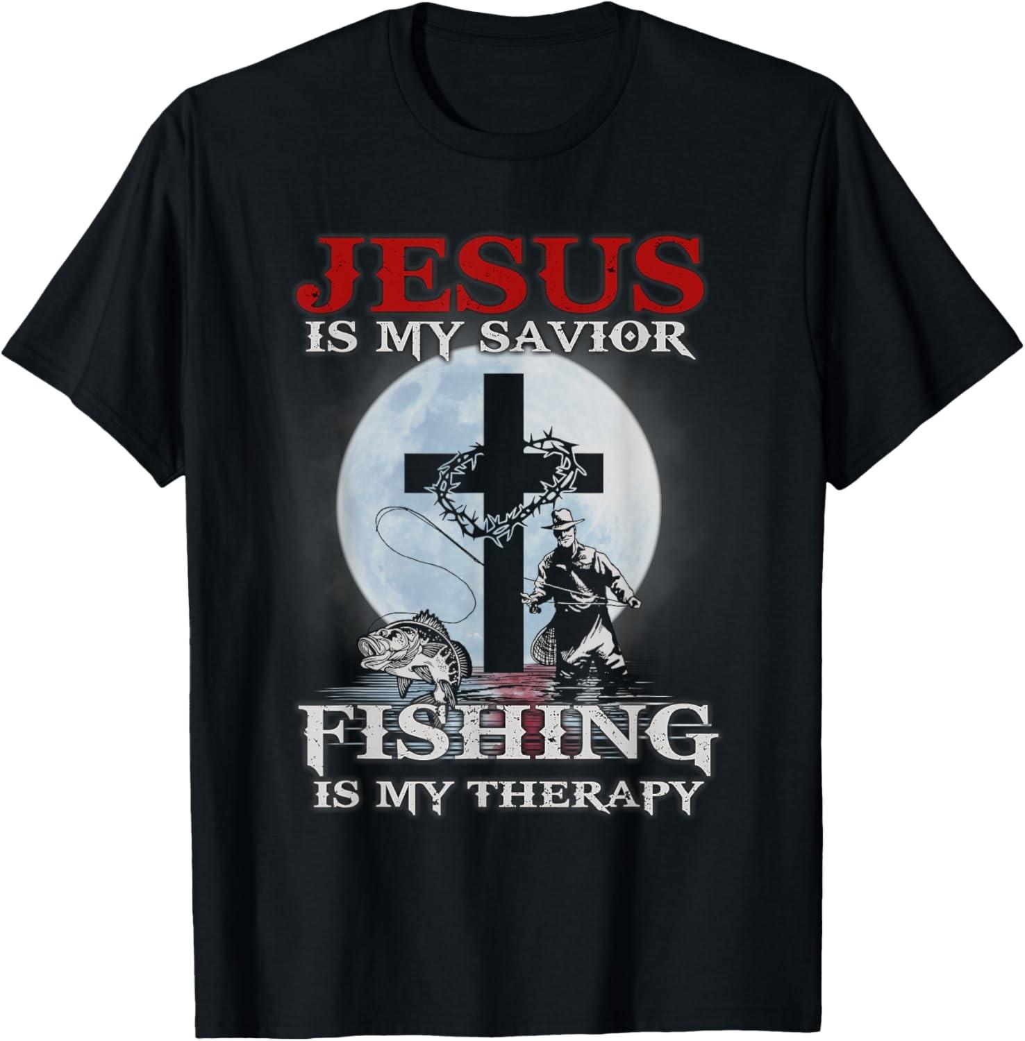 Jesus is My Savior Fishing Is My Therapy Fisherman Christian T-Shirt S