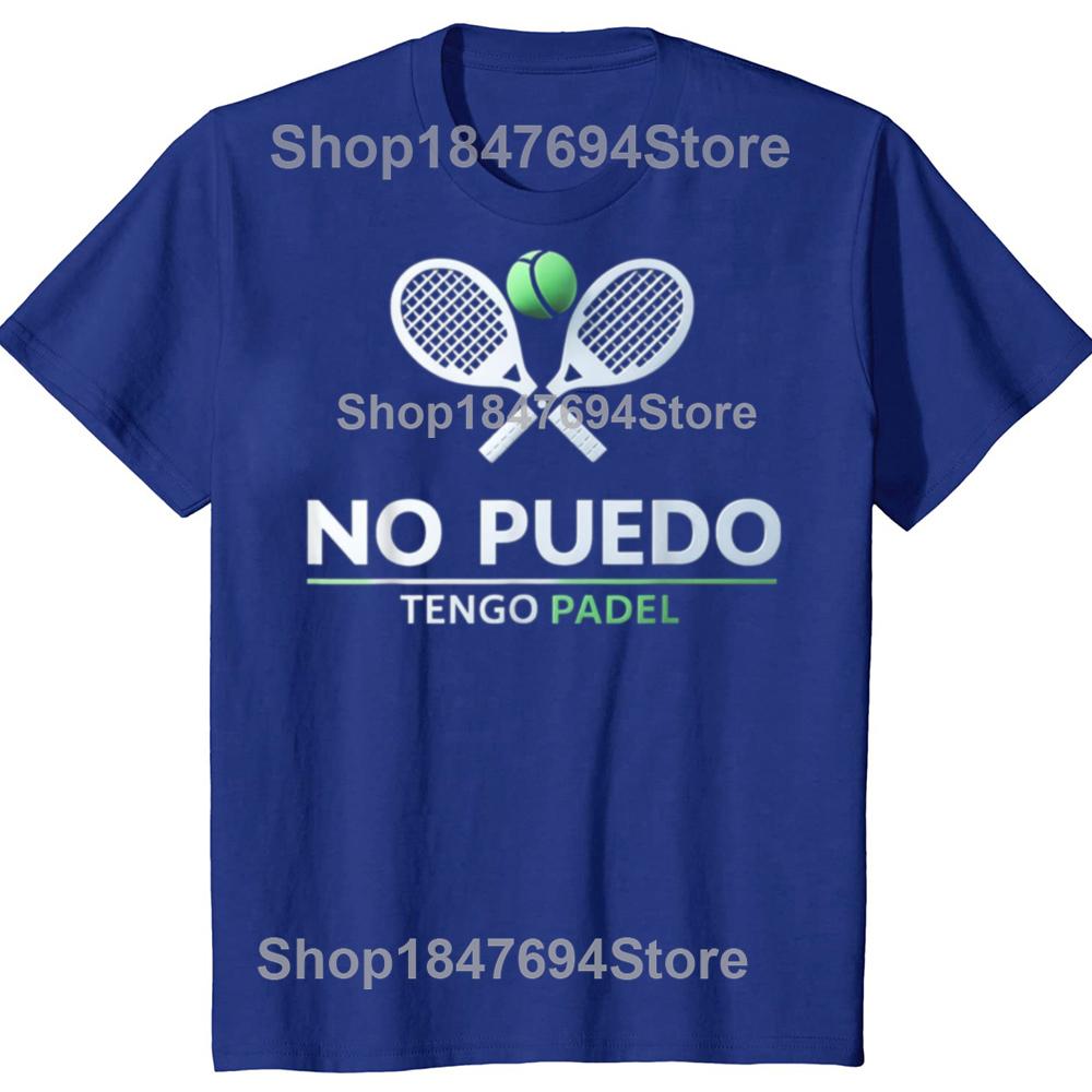 I Can't Have Padel No Puedo Tengo Tennis Funny Quote Cotton T-shirt Men Fashion Casual Tshirt Loose Oversized Streetwear T Shirt