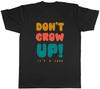 Don't Grow Up Mens T-Shirt It's a Trap Funny Tee Gift