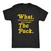 What And I Cannot Stress This Enough The Tshirt Funny Sarcastic Sizes S-5XL