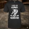 I Asked God For A King He Sent Me My Husband Tee Graphic Unisex T-shirt