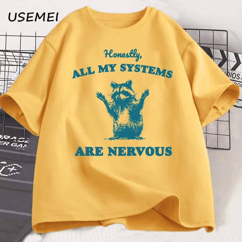 Honestly All of My Systems Are Nervous Raccoon Bear Tshirts for Men Casual Round Neck Funny Graphic Tshirts Cotton Mens Clothing