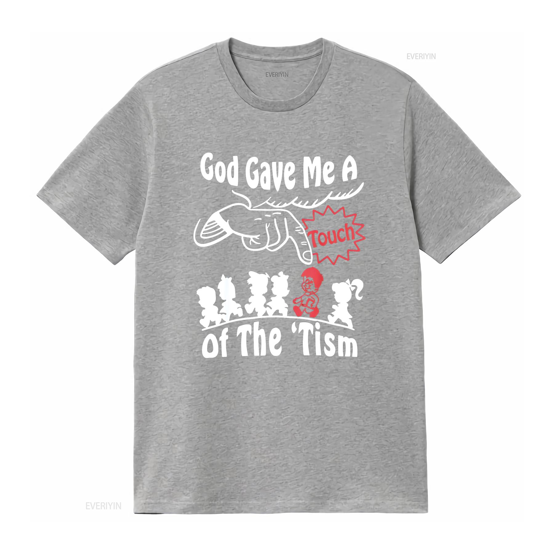 Funny Autism Appreciation God Gave Me A Touch Of The Tism T Shirt vintage Washed Comfortable Casual Slightly homme streetwear S