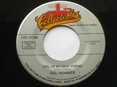 7-Zoll Schallplatte RAL DONNER - Girl Of My Best Friend / To Love So COL0128 COLLECTABLES US Rock Gebraucht