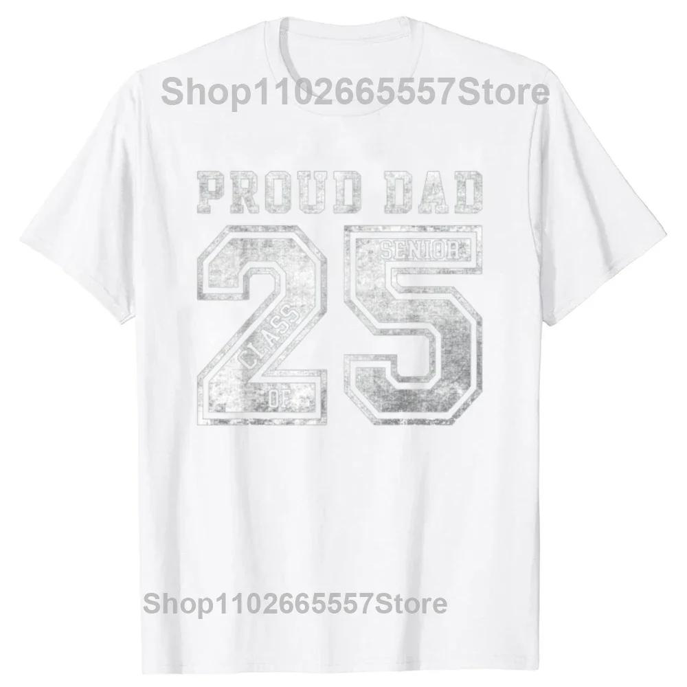 Funny Senior 2025 Dad Class of 2025 Father Daddy Father T Shirts Short Sleeve Birthday Gifts Tshirt Mens Clothing Loose Style