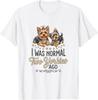 I Was Normal Two Yorkies Ago Yorkie Lover Birthday T-Shirt