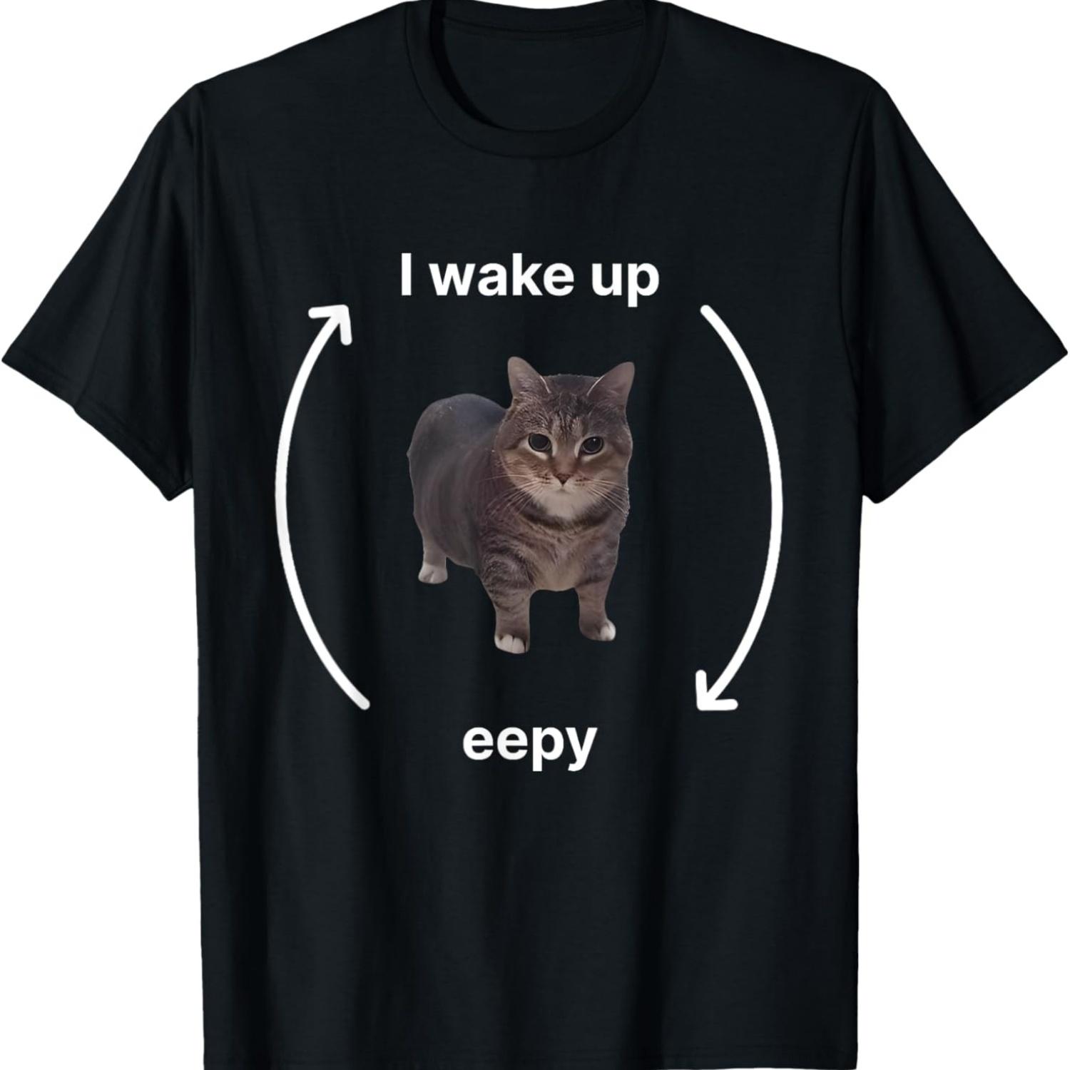 Eepy Cat Silly Sleepy Cat Meme T-Shirt S