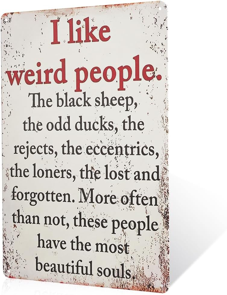 

I LIKE WEIRD PEOPLE Metal wall art signs for home decoration in living rooms bedrooms kitchens and dining rooms 20x30cm（7.8x11.8inch）
