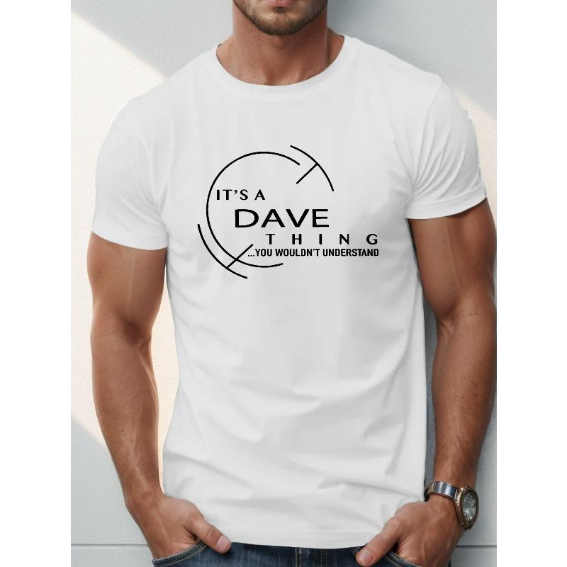 

Европейские размеры Стильная мужская футболка с принтом IT S A DAVE THING, Удобная повседневная одежда с привлекательными дизайнами S белый