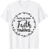Christian Shirt - Faith In God Includes Faith In His Timing T-Shirt