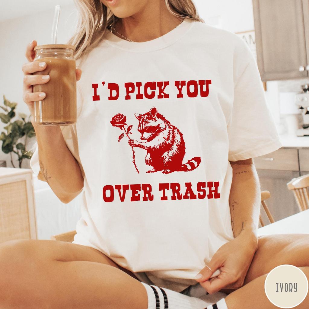 I'd Pick You Over Trash Comfort Colors T-Shirt, Funny Valentines Day Shirt, Retro Raccoon Graphic Tee