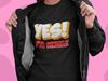 Yes I'm Single Fun Romantic T-shirt | Movelty Tee