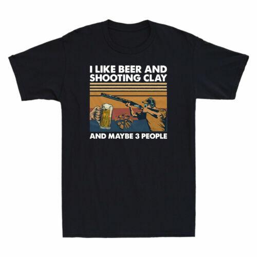 I Like Beer And Shooting Clay And Maybe 3 People Funny Beer Drunk Men T-shirt XXXL
