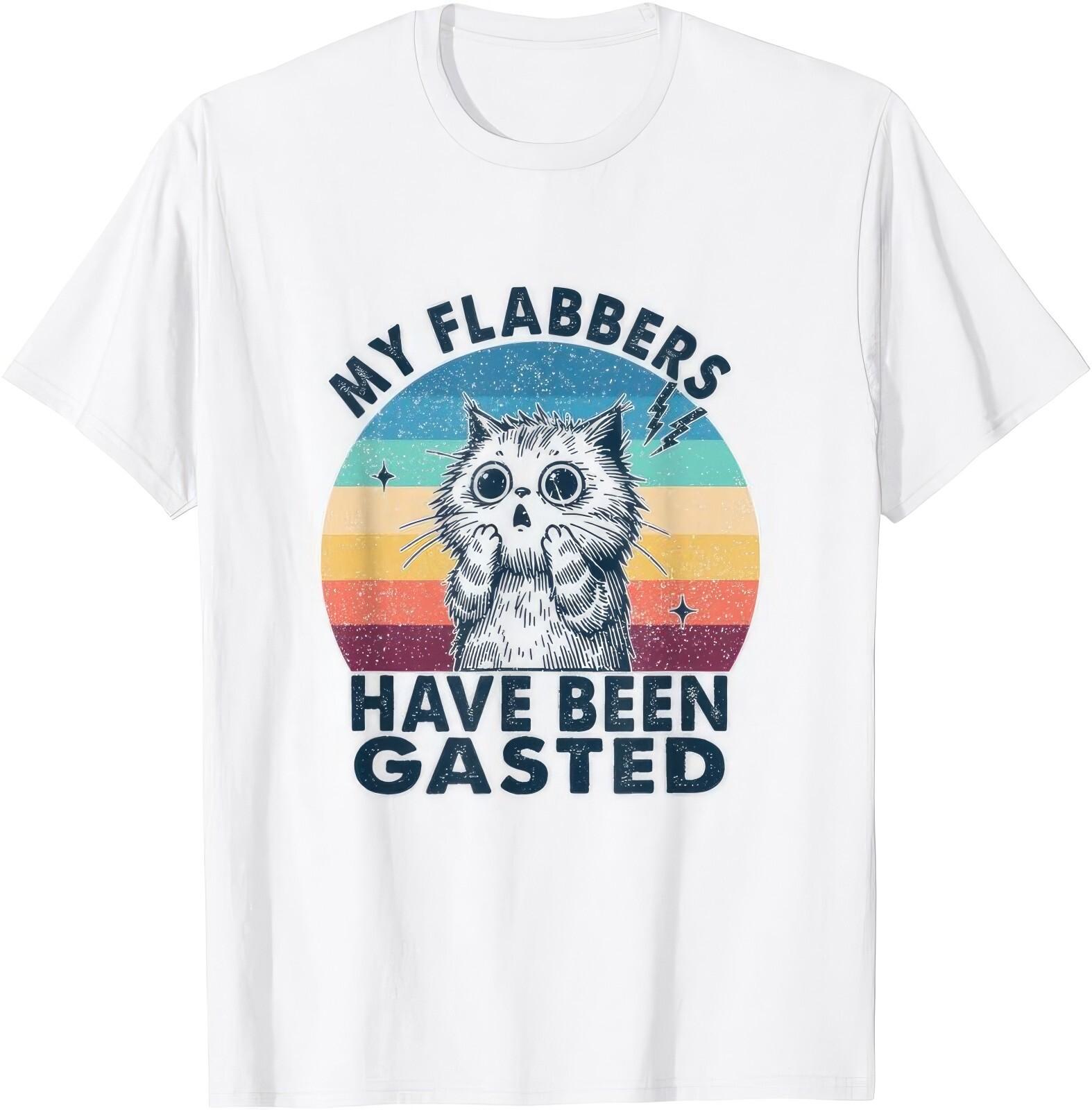 My Flabbers Have Been Gasted Funny Cat Kitten Lover Gift T Shirt M