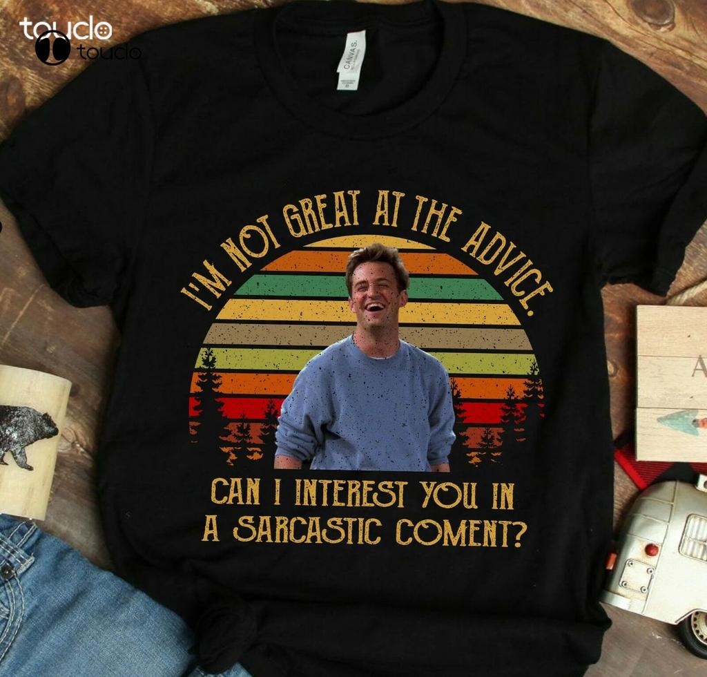 Im Not Great At The Advice Shirt Vintage Chandler Bing Friends Tshirt Xs5xl Custom Aldult Teen Unisex Fashion Funny New