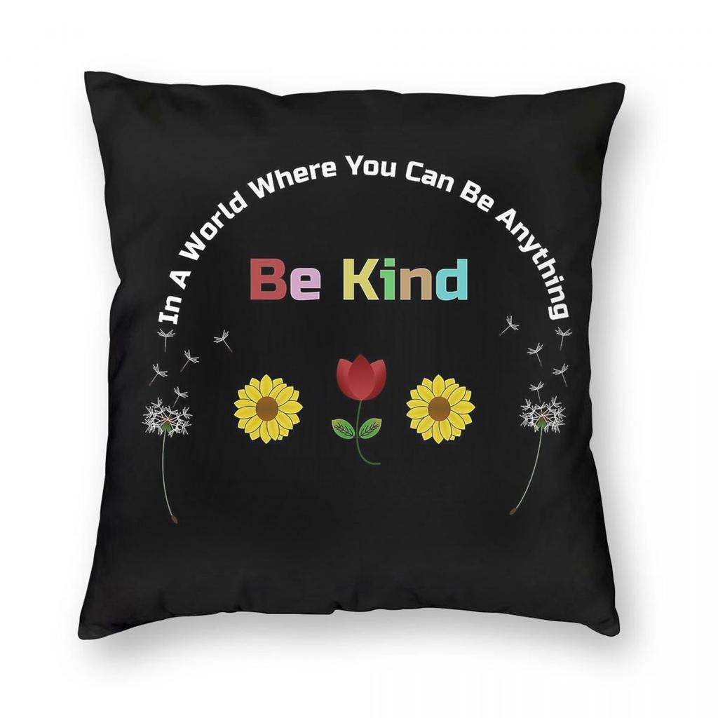 You Can Anything Be Kind Square Pillowcase Polyester Linen Velvet Pattern Decorative Throw Pillow Case Home Cushion Cover X