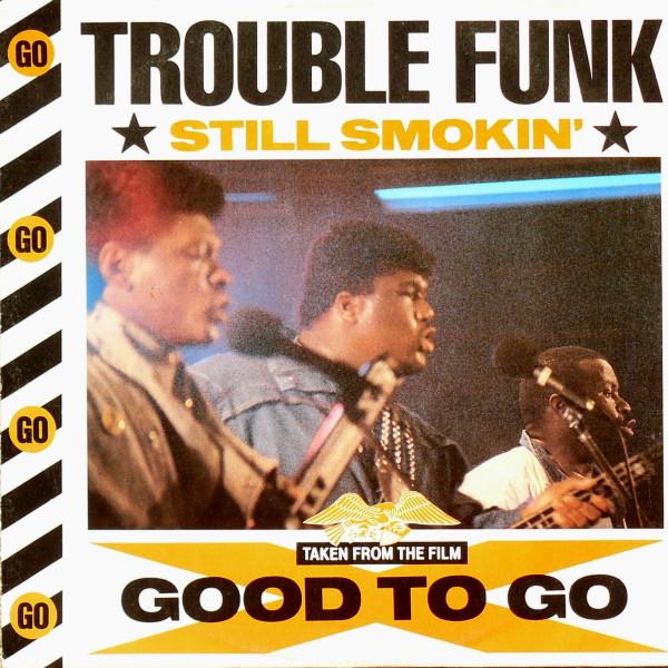 

12inch Record TROUBLE FUNK Still Smokin 12GOGO5 4th Broadway 1986 UK Rap HipHopRB Used