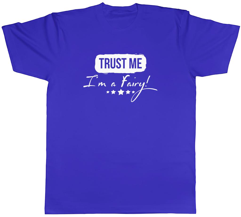 Trust me Im a Fairy Unisexs Unisex TShirt Tee