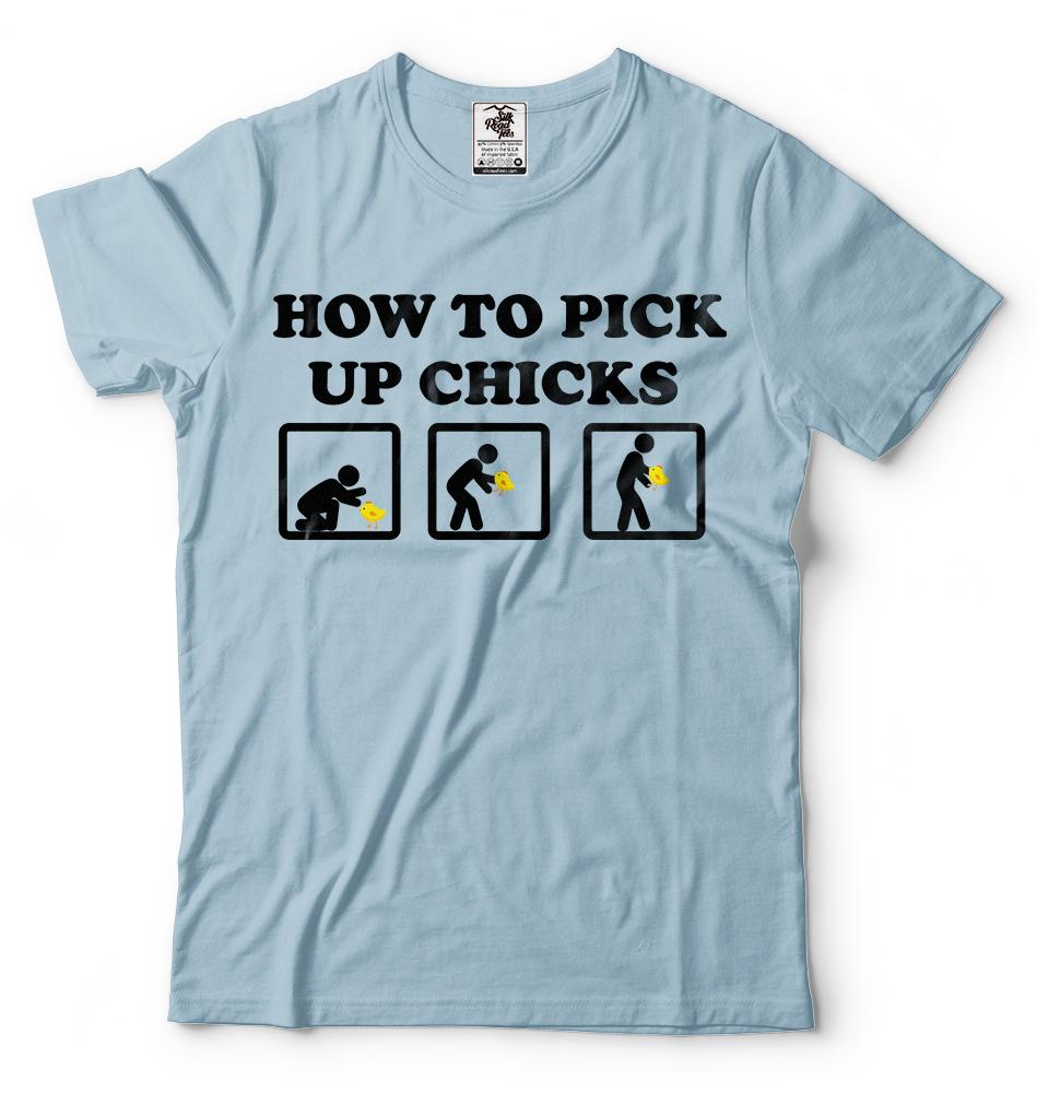 Funny Party Tshirt How To Pick Up Chicks Cool Tshirt Funny Birthday Gift shirt S