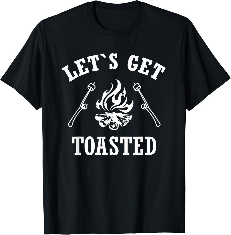 

Let`s Get Toasted I Camping & Campfire Gift Unisex T-Shirt M