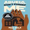 Abuela Dont Forget Me by Rex Ogle Hardback Book 9781324019954