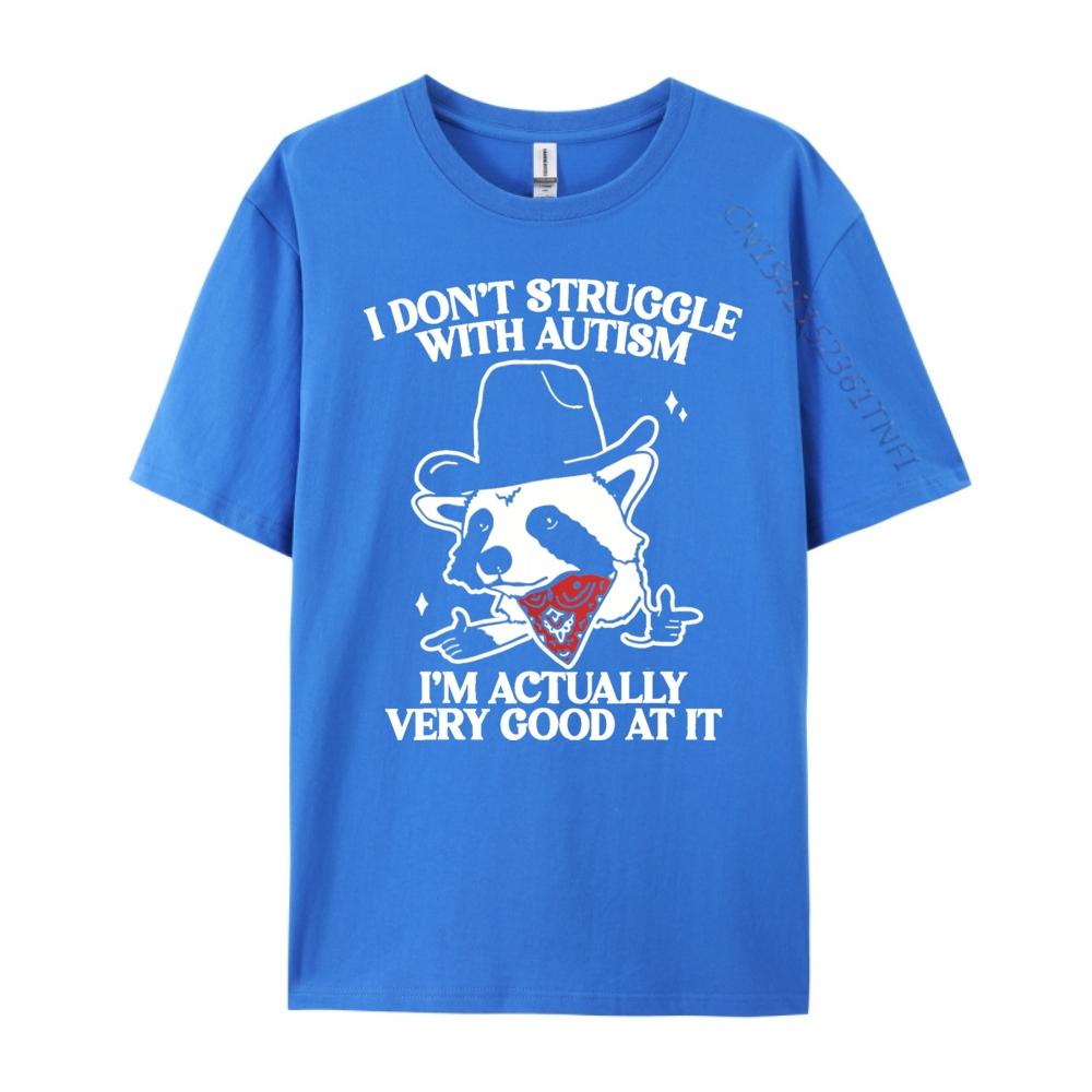 I Dont Struggle With Autism Shirt Funny Autistic Raccoon Graphic Shirts Comfortable Luxury TShirt Christmas