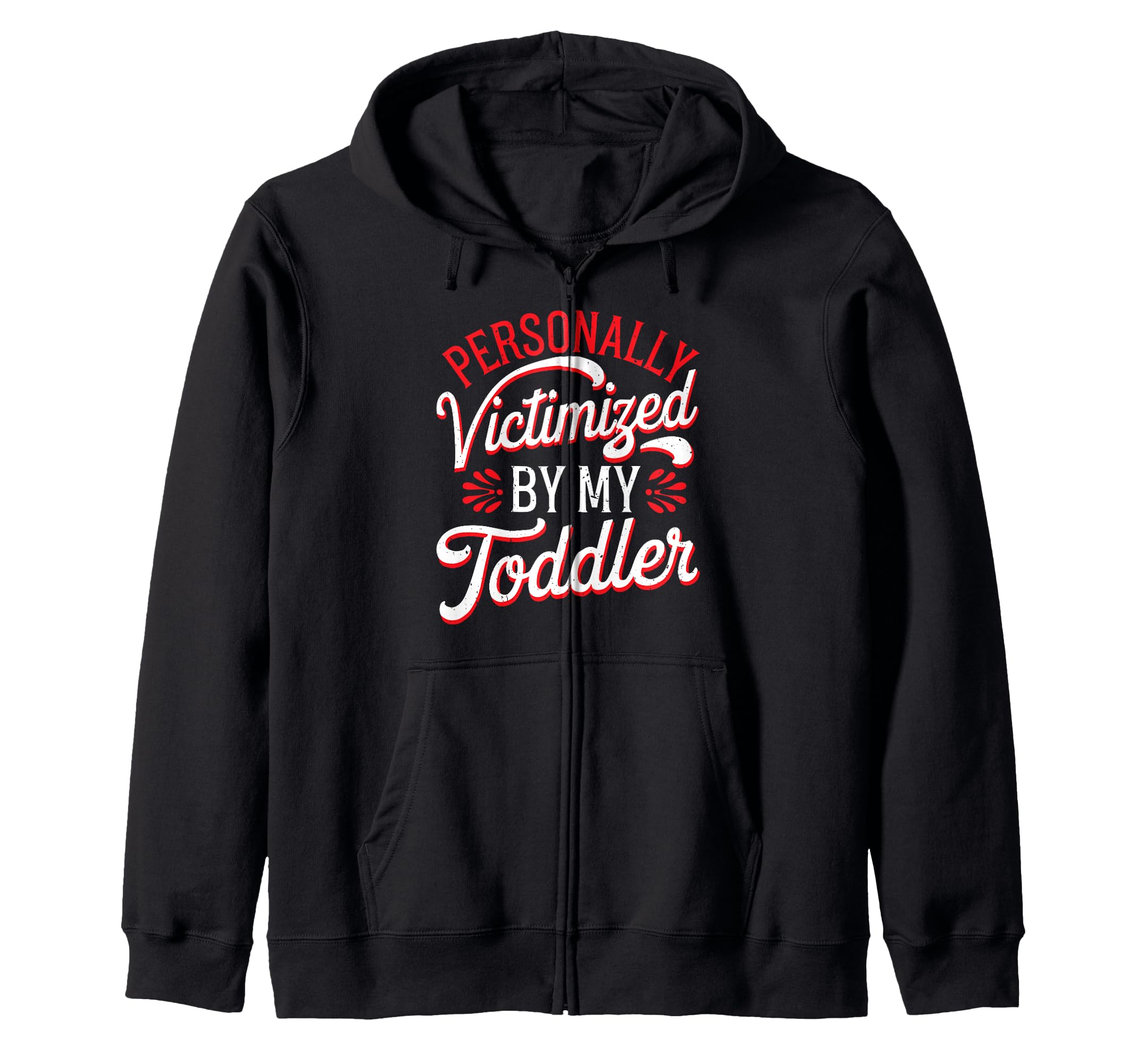 

Personally Victimized By My Toddler Tired of Raising a Toddler Zip Hoodie - - чёрный