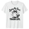 Living My Best Trash Life TShirt Raccoon Animal Gift For Him And Her