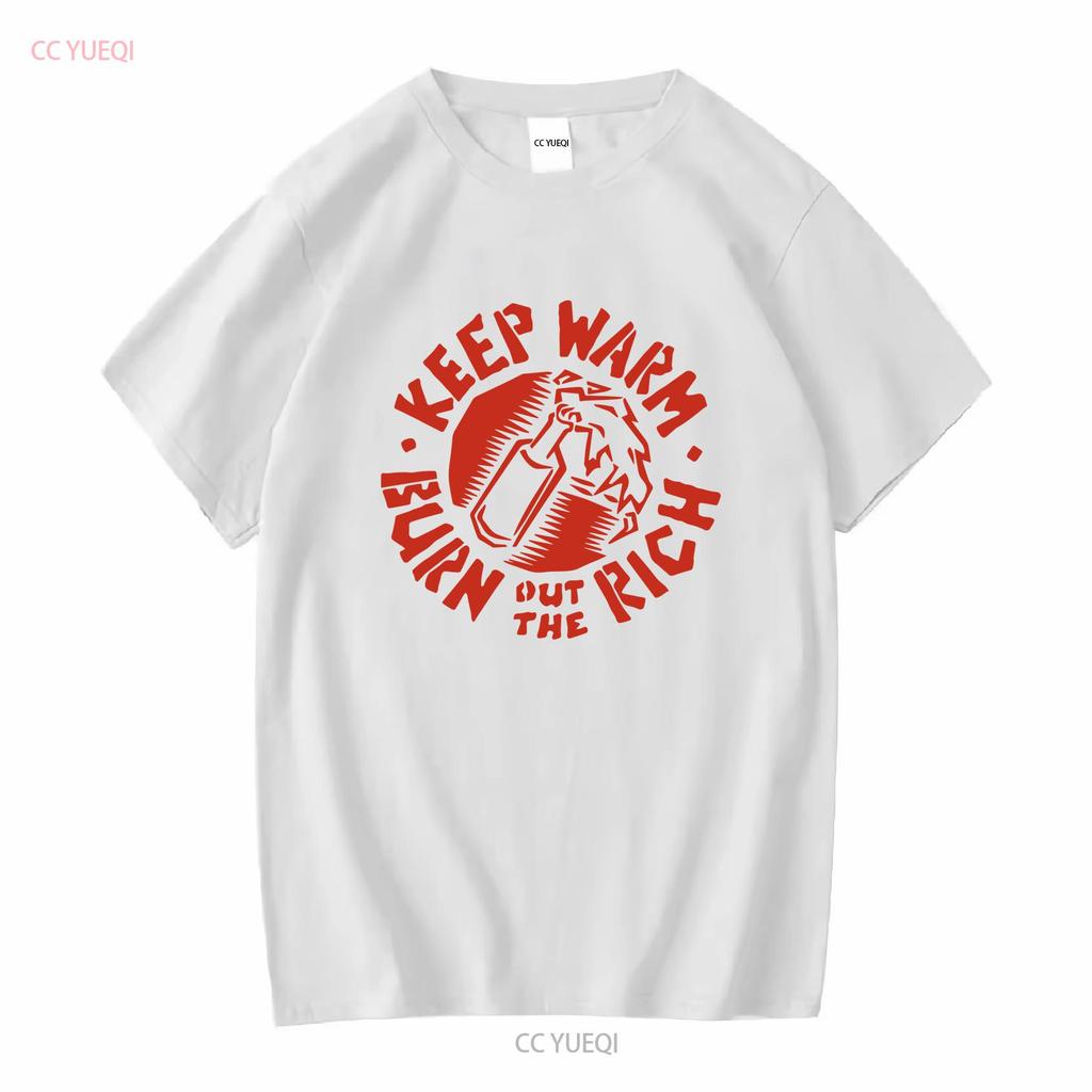 Keep Warm Burn Out The Rich T Shirt Choking Victim Subhumans MDC Dead Kennedys Punk OI long or short sleeves vintage Washed