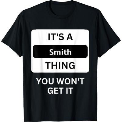 Es ist eine SMITH-Sache, die du nicht verstehen wirst Familienserie T-Shirt