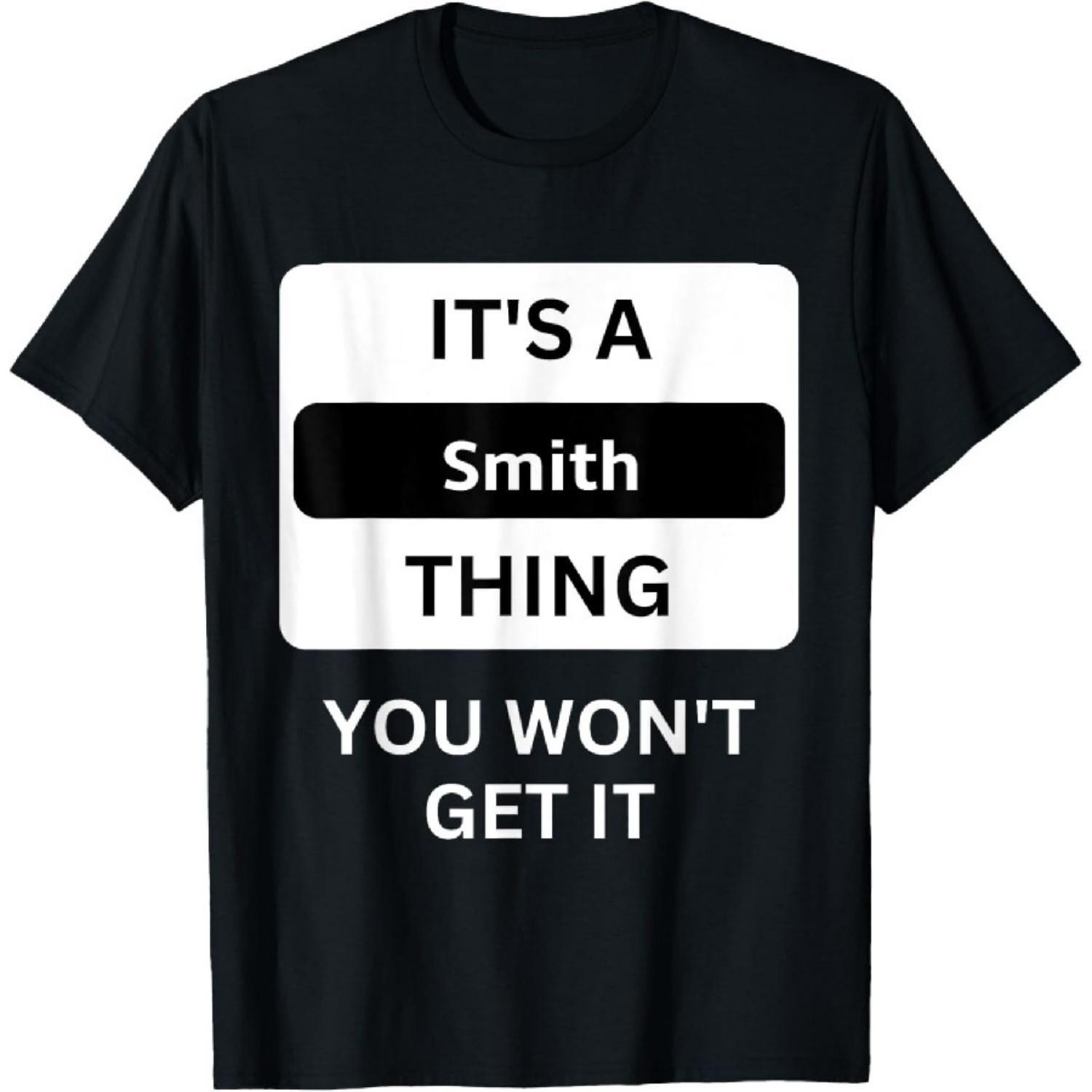 it is a SMITH thing you will not understand family series T-Shirt S