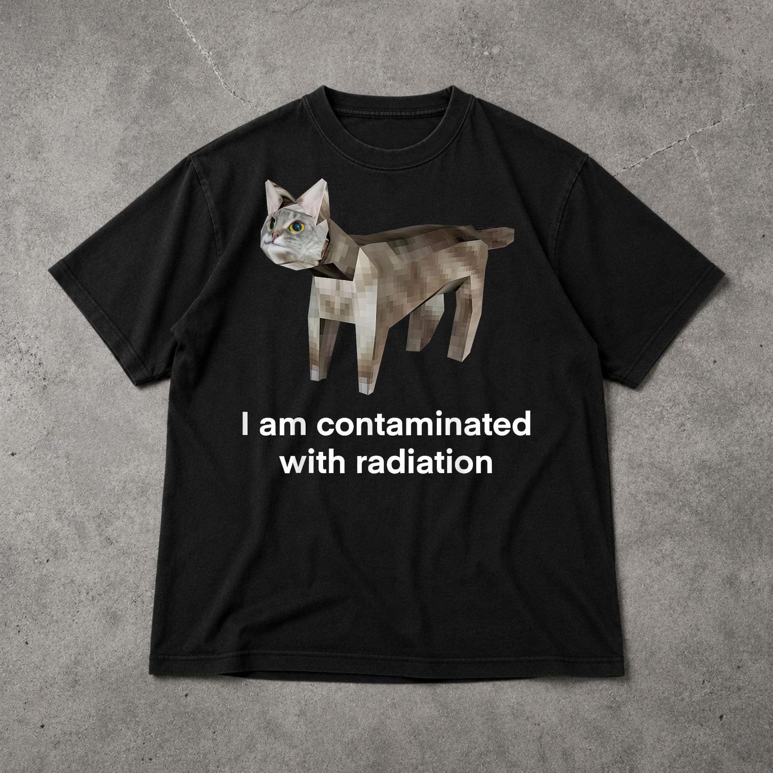 I Am Contaminated With Radiation Funny Cat Shirt, Radioactive Cat Meme Tee, Funny Graphic T Shirt 2XL