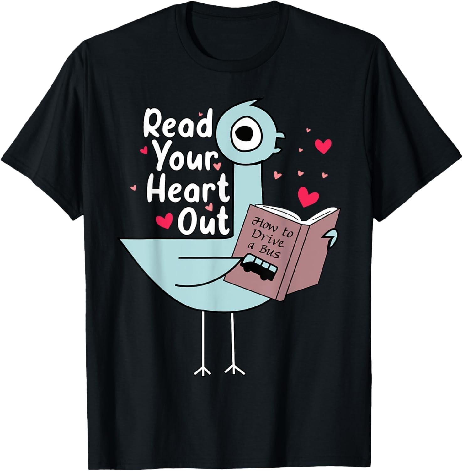 Read Your Heart Out Pigeon Cute Teacher Book Lover T-Shirt Mens Womens Tees Top unisex T-Shirt Mens Womens Tees Top S