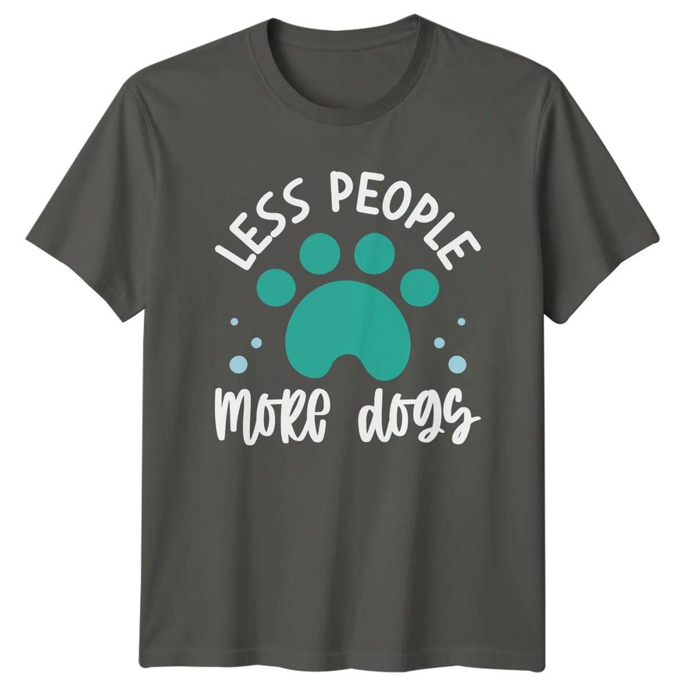 Less People More Dogs TShirt Dog Lover Pets Gift For Him And Her S