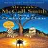 A Song of Comfortable Chairs by Alexander McCall Smith Paperback Book 9780349144818