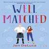 Well Matched by Jen DeLuca Paperback Book 9781405956536